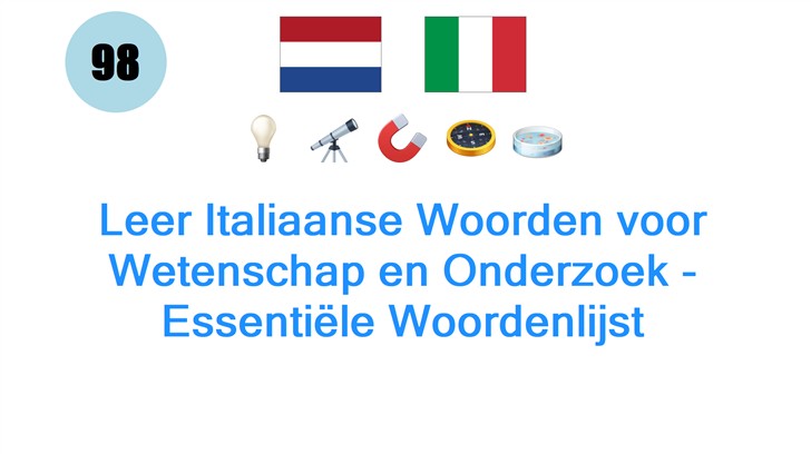 Leer Italiaanse Woorden voor Wetenschap en Onderzoek - Essentiële Woordenlijst